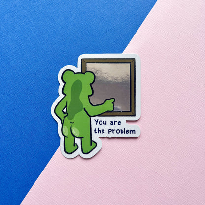 You are the Problem Mirror Sticker