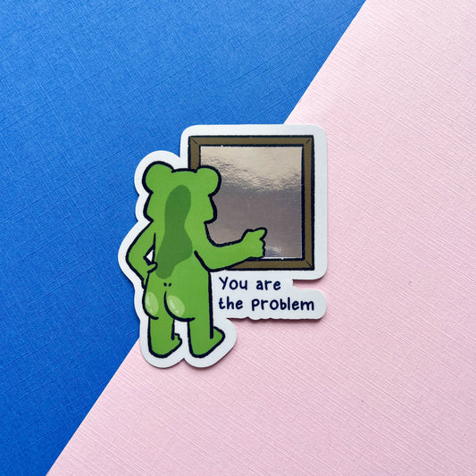 You are the Problem Mirror Sticker