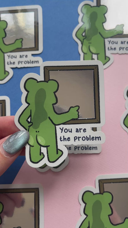 You are the Problem Mirror Sticker